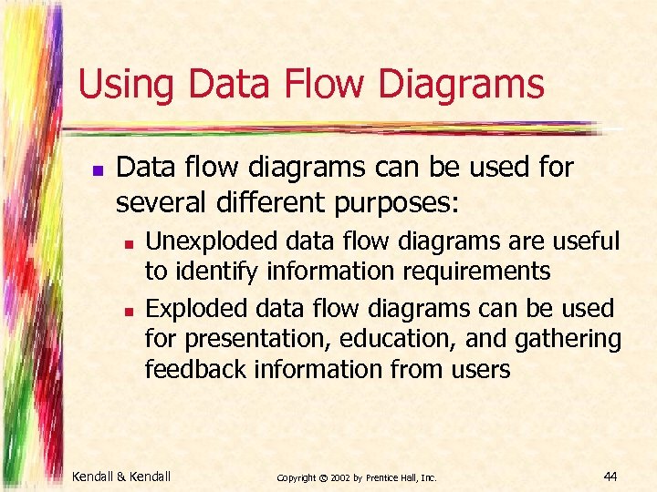 Using Data Flow Diagrams n Data flow diagrams can be used for several different