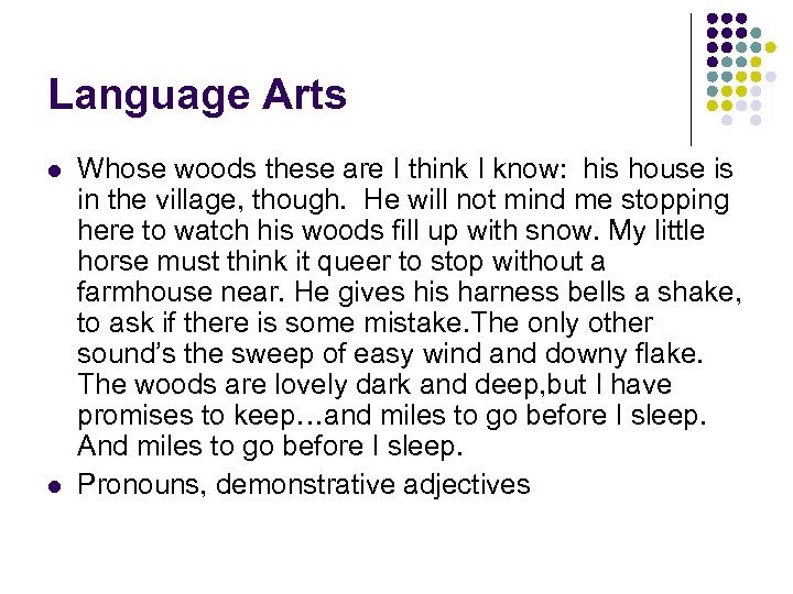 Language Arts l l Whose woods these are I think I know: his house