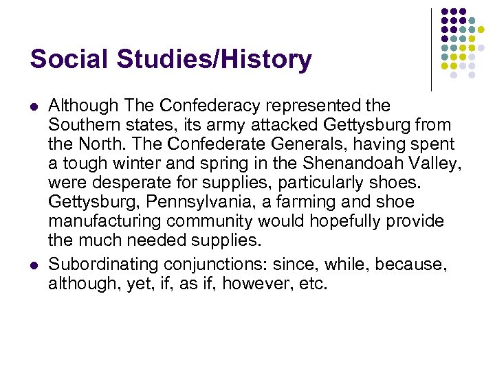 Social Studies/History l l Although The Confederacy represented the Southern states, its army attacked