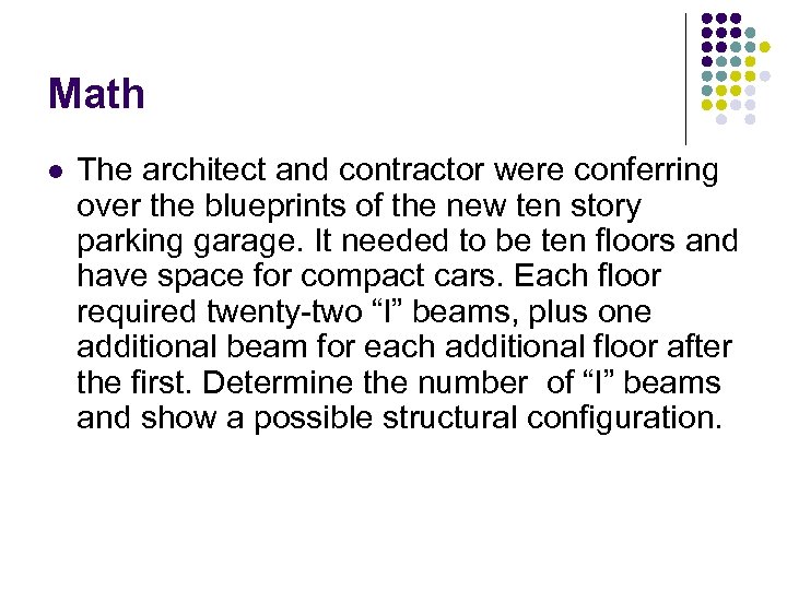 Math l The architect and contractor were conferring over the blueprints of the new