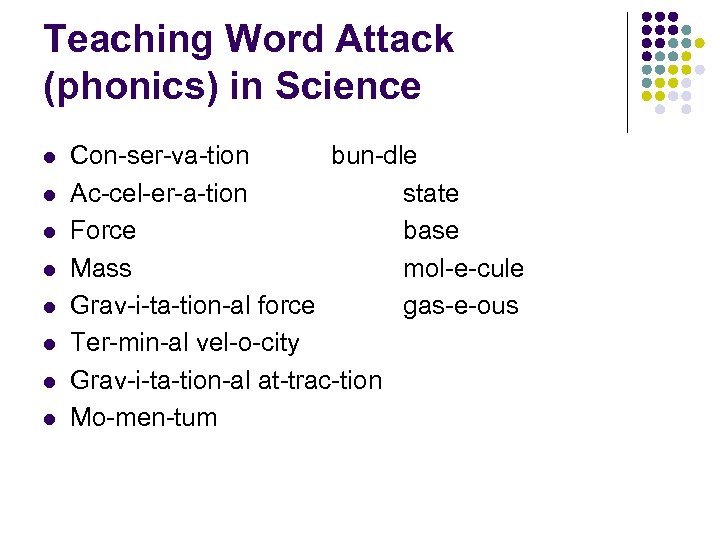Teaching Word Attack (phonics) in Science l l l l Con-ser-va-tion bun-dle Ac-cel-er-a-tion state