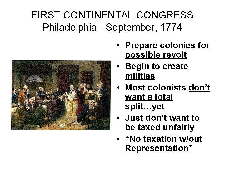 FIRST CONTINENTAL CONGRESS Philadelphia - September, 1774 • Prepare colonies for possible revolt •