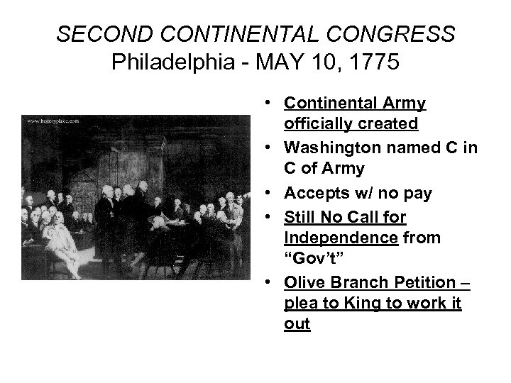 SECOND CONTINENTAL CONGRESS Philadelphia - MAY 10, 1775 • Continental Army officially created •