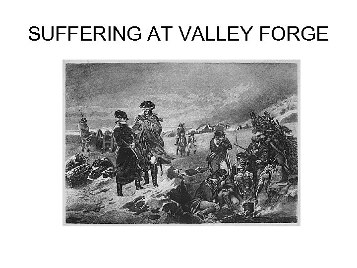 SUFFERING AT VALLEY FORGE 