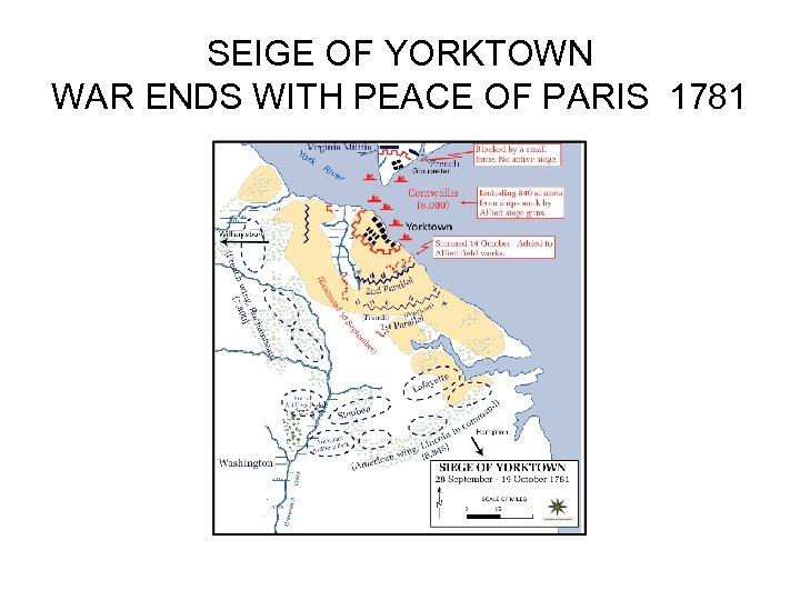 SEIGE OF YORKTOWN WAR ENDS WITH PEACE OF PARIS 1781 