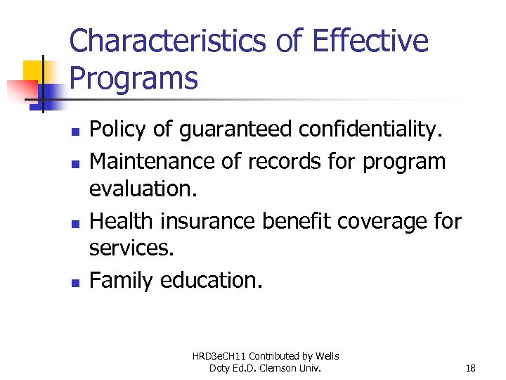 Characteristics of Effective Programs n n Policy of guaranteed confidentiality. Maintenance of records for