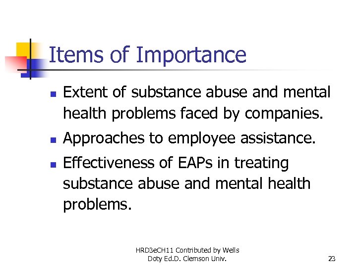 Items of Importance n n n Extent of substance abuse and mental health problems