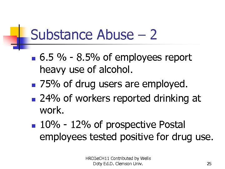 Substance Abuse – 2 n n 6. 5 % - 8. 5% of employees
