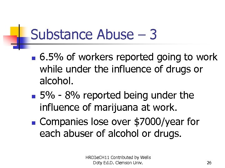 Substance Abuse – 3 n n n 6. 5% of workers reported going to