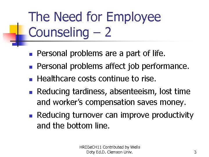 The Need for Employee Counseling – 2 n Personal problems are a part of