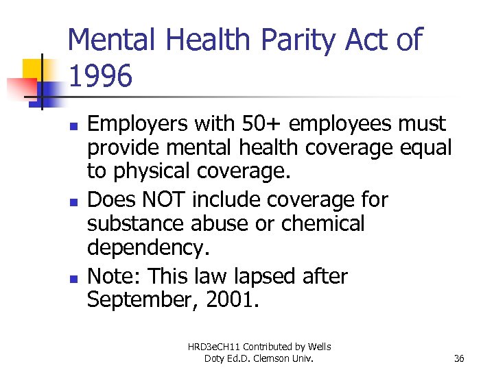 Mental Health Parity Act of 1996 n n n Employers with 50+ employees must
