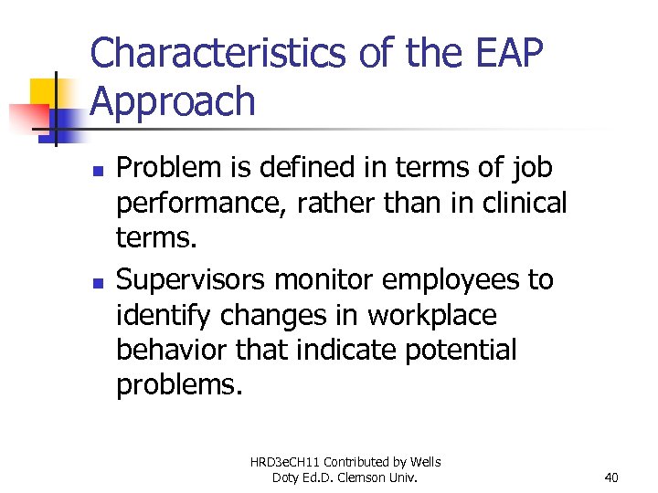 Characteristics of the EAP Approach n n Problem is defined in terms of job