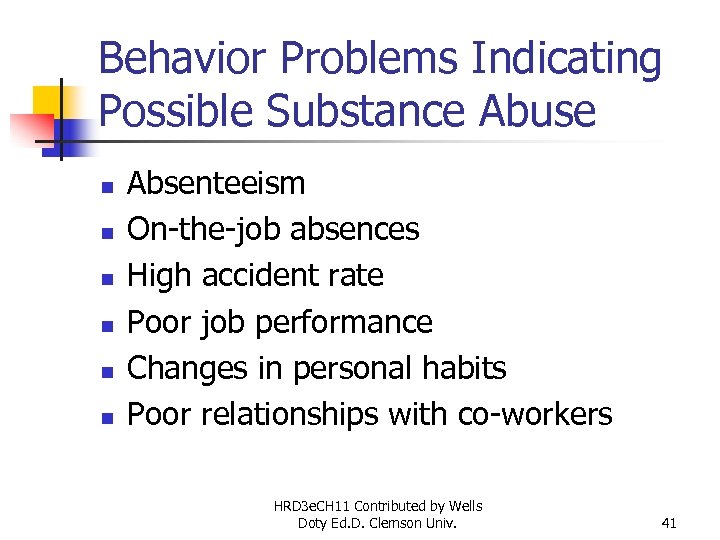 Behavior Problems Indicating Possible Substance Abuse n n n Absenteeism On-the-job absences High accident