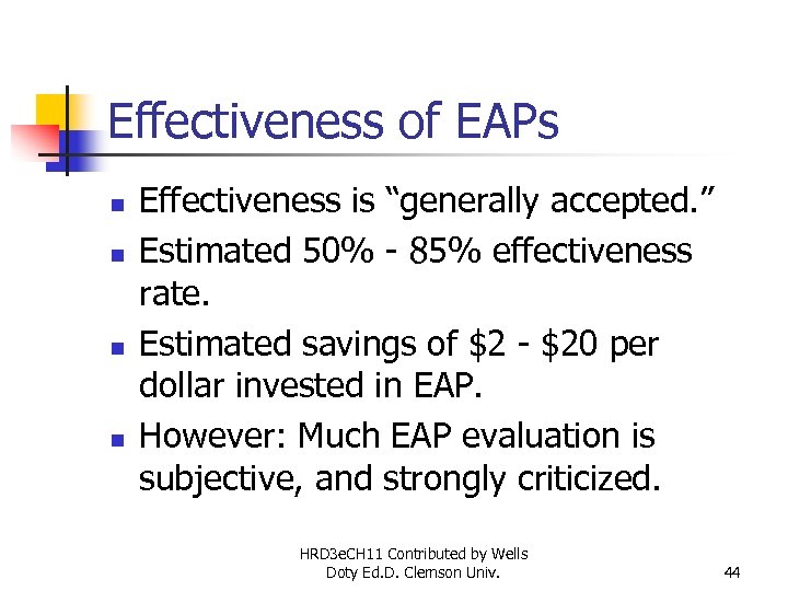 Effectiveness of EAPs n n Effectiveness is “generally accepted. ” Estimated 50% - 85%