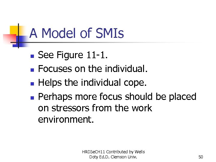 A Model of SMIs n n See Figure 11 -1. Focuses on the individual.