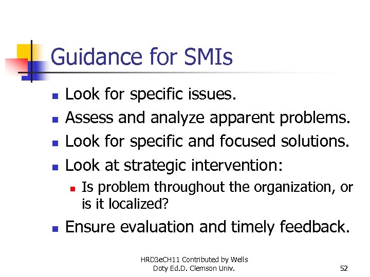 Guidance for SMIs n n Look for specific issues. Assess and analyze apparent problems.