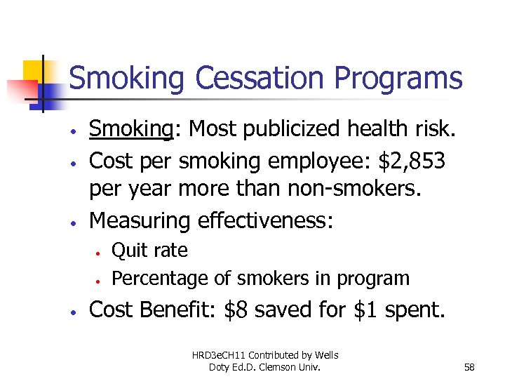 Smoking Cessation Programs • • • Smoking: Most publicized health risk. Cost per smoking