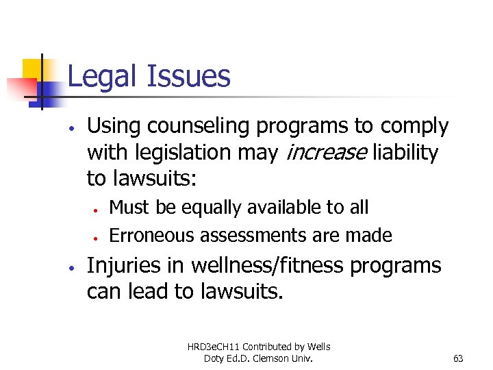 Legal Issues • Using counseling programs to comply with legislation may increase liability to