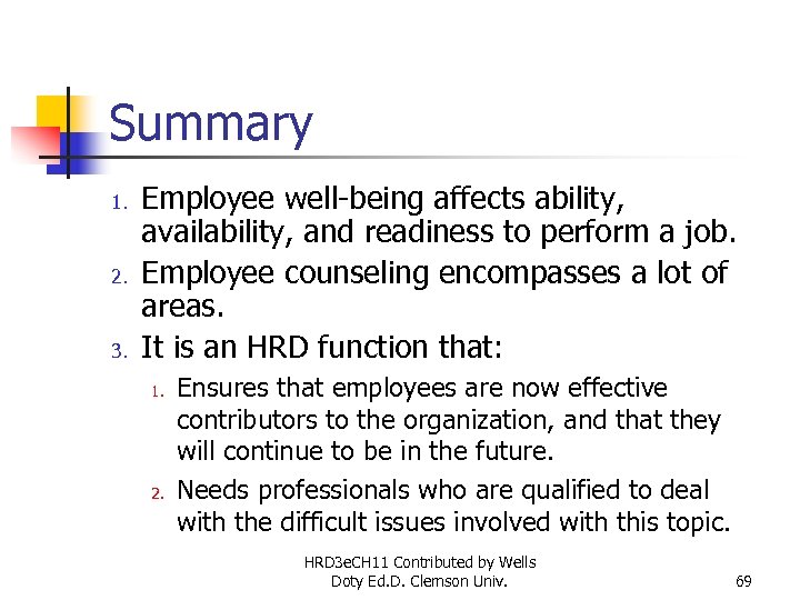 Summary 1. 2. 3. Employee well-being affects ability, availability, and readiness to perform a