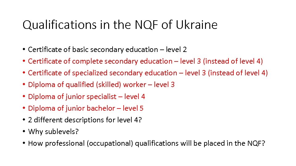 Qualifications in the NQF of Ukraine • • • Certificate of basic secondary education