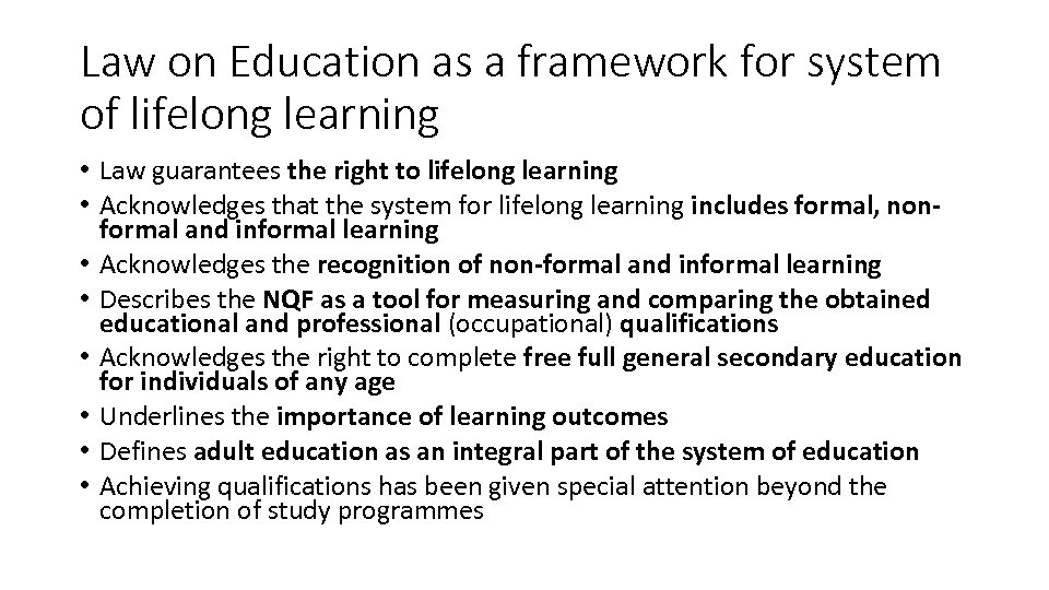 Law on Education as a framework for system of lifelong learning • Law guarantees