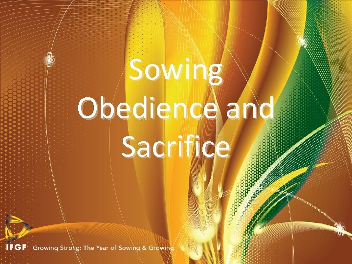 Sowing Obedience and Sacrifice 