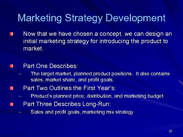 Marketing Strategy Development Now that we have chosen a concept, we can design an