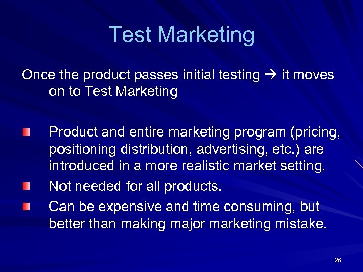 Test Marketing Once the product passes initial testing it moves on to Test Marketing