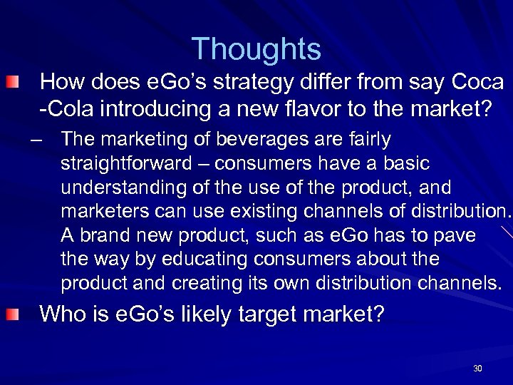 Thoughts How does e. Go’s strategy differ from say Coca -Cola introducing a new
