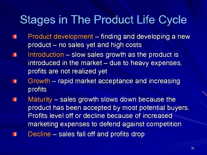 Stages in The Product Life Cycle Product development – finding and developing a new