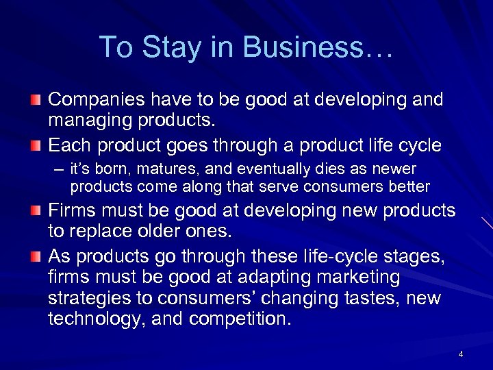 To Stay in Business… Companies have to be good at developing and managing products.