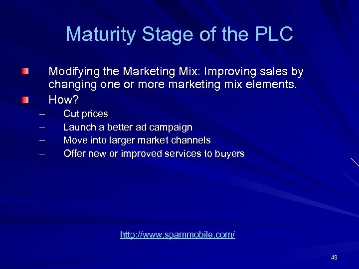 Maturity Stage of the PLC Modifying the Marketing Mix: Improving sales by changing one