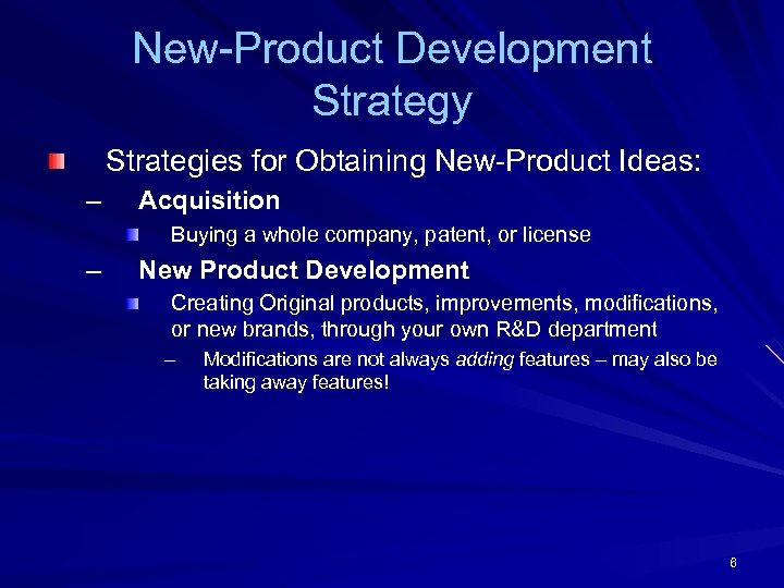 New-Product Development Strategy Strategies for Obtaining New-Product Ideas: – Acquisition Buying a whole company,
