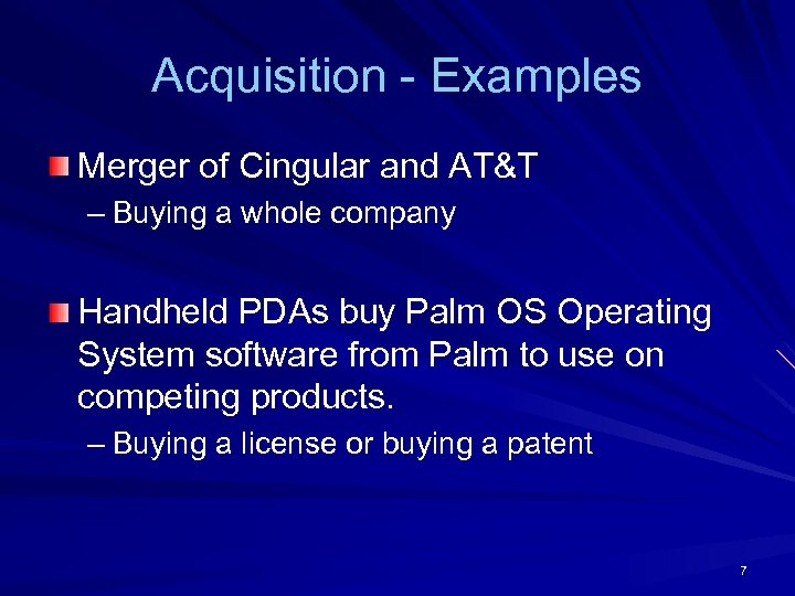 Acquisition - Examples Merger of Cingular and AT&T – Buying a whole company Handheld