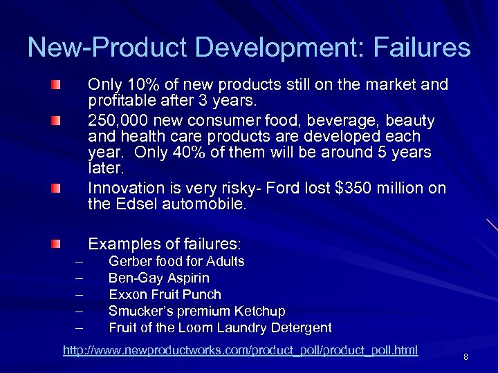 New-Product Development: Failures Only 10% of new products still on the market and profitable
