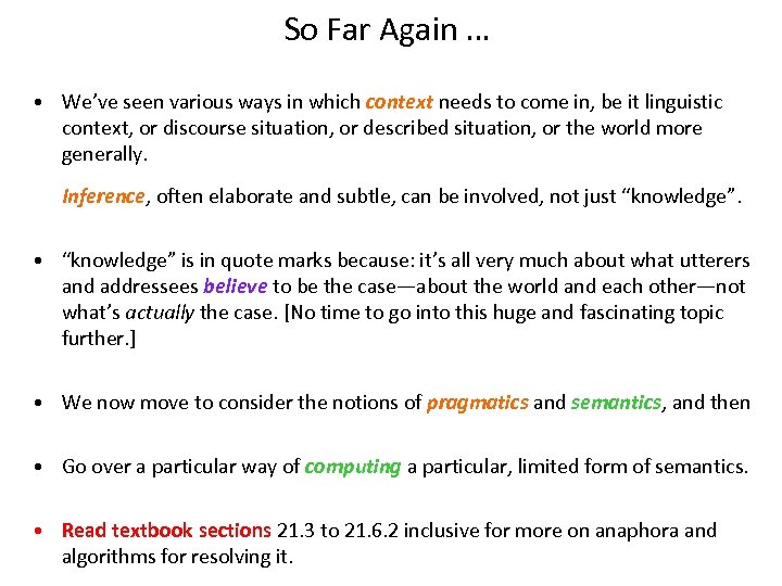 So Far Again … • We’ve seen various ways in which context needs to