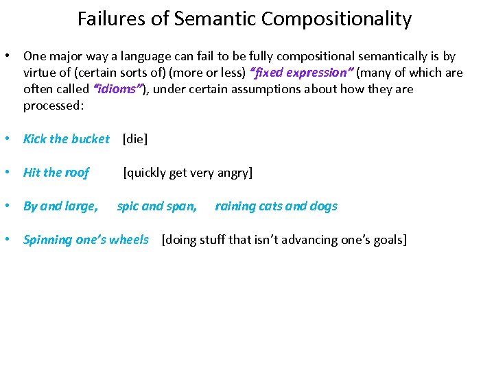 Failures of Semantic Compositionality • One major way a language can fail to be