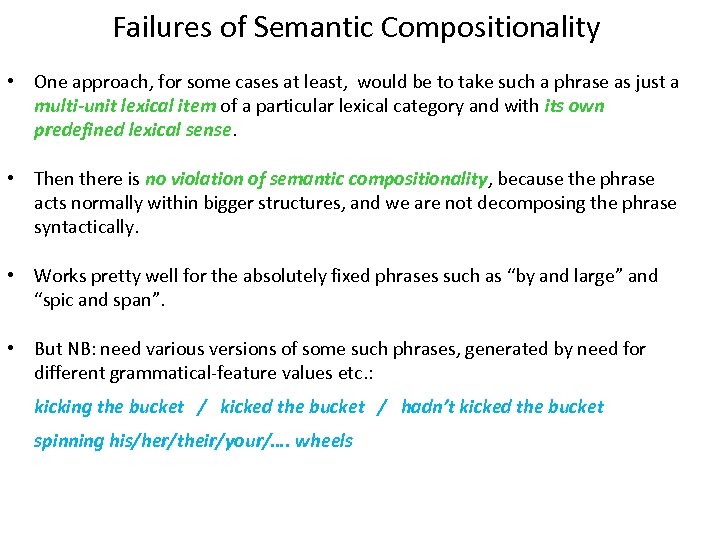 Failures of Semantic Compositionality • One approach, for some cases at least, would be