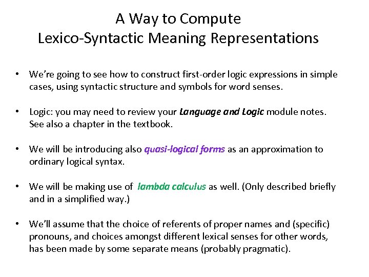 A Way to Compute Lexico-Syntactic Meaning Representations • We’re going to see how to