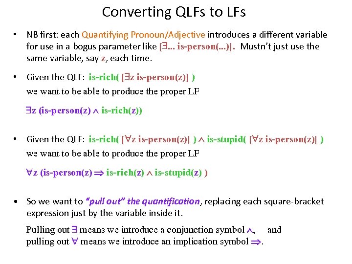 Converting QLFs to LFs • NB first: each Quantifying Pronoun/Adjective introduces a different variable