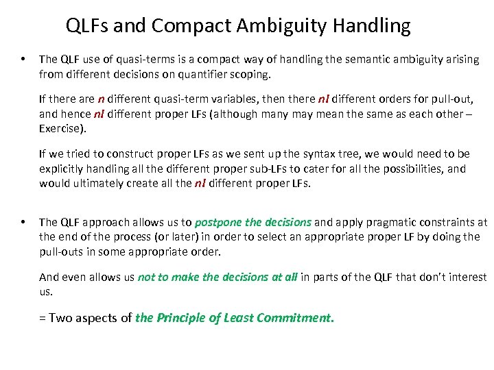 QLFs and Compact Ambiguity Handling • The QLF use of quasi-terms is a compact