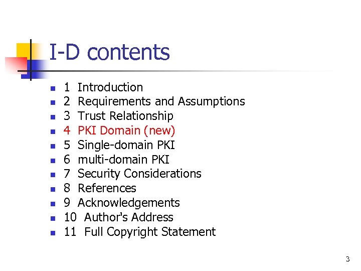I-D contents n n n 1 Introduction 2 Requirements and Assumptions 3 Trust Relationship