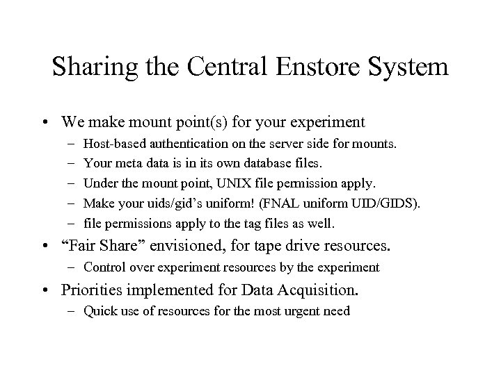 Sharing the Central Enstore System • We make mount point(s) for your experiment –