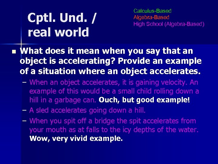 Cptl. Und. / real world n Calculus-Based Algebra-Based High School (Algebra-Based) What does it