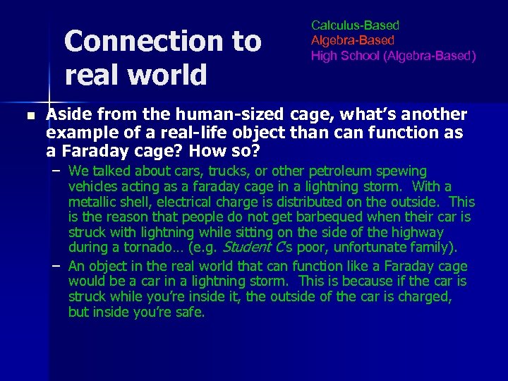 Connection to real world n Calculus-Based Algebra-Based High School (Algebra-Based) Aside from the human-sized