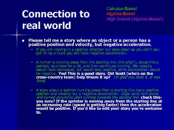 Connection to real world n Calculus-Based Algebra-Based High School (Algebra-Based) Please tell me a