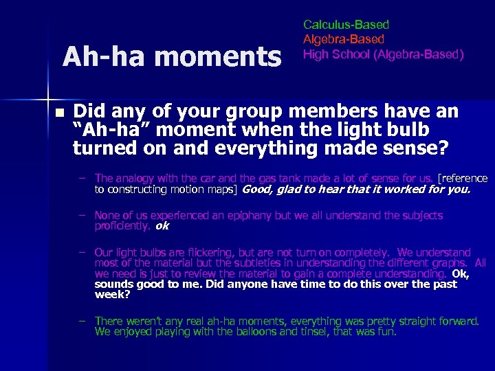 Ah-ha moments n Calculus-Based Algebra-Based High School (Algebra-Based) Did any of your group members