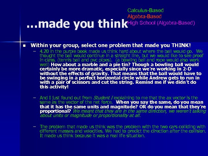 Calculus-Based Algebra-Based High School (Algebra-Based) …made you think n Within your group, select one