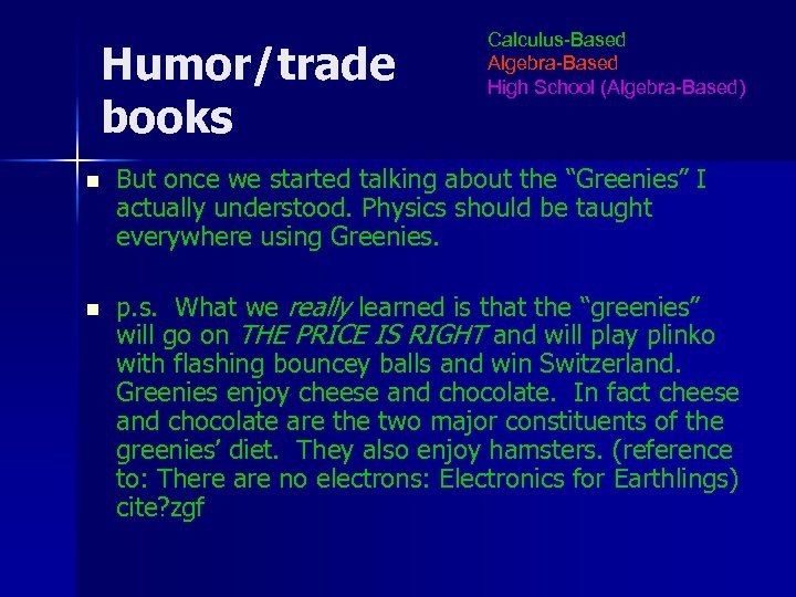 Humor/trade books n n Calculus-Based Algebra-Based High School (Algebra-Based) But once we started talking