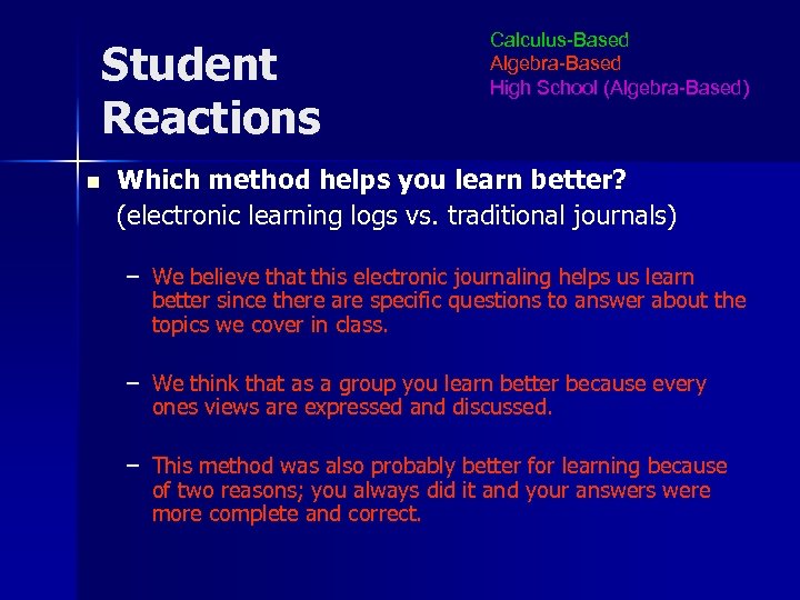 Student Reactions n Calculus-Based Algebra-Based High School (Algebra-Based) Which method helps you learn better?